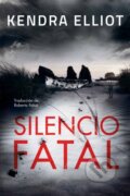 Kniha: Silencio fatal (Kendra Elliot). , 2022 Kniha: Silencio fatal (Kendra Elliot). , 2022
