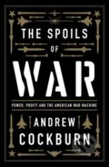 Kniha: The Spoils of War (Andrew Cockburn). Verso, 2023 Kniha: The Spoils of War (Andrew Cockburn). Verso, 2023