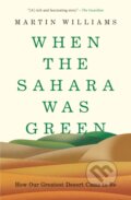 Kniha: When the Sahara Was Green (Martin Williams). Princeton University Press, 2023 Kniha: When the Sahara Was Green (Martin Williams). Princeton University Press, 2023
