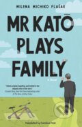 Kniha: Mr Kato Plays Family (Milena Michiko Flasar). St. Martin´s Press, 2024 Kniha: Mr Kato Plays Family (Milena Michiko Flasar). St. Martin´s Press, 2024