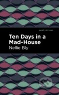 Kniha: Ten Days in a Mad House (Nellie Bly). , 2021 Kniha: Ten Days in a Mad House (Nellie Bly). , 2021