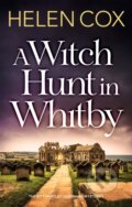 Kniha: A Witch Hunt in Whitby (Helen Cox). Quercus, 2021 Kniha: A Witch Hunt in Whitby (Helen Cox). Quercus, 2021