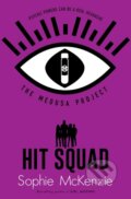 Kniha: The Medusa Project: Hit Squad (Sophie McKenzie). Simon & Schuster, 2021 Kniha: The Medusa Project: Hit Squad (Sophie McKenzie). Simon & Schuster, 2021