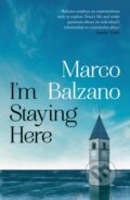 Kniha: I'm Staying Here (Marco Balzano). Apollo, 2021 Kniha: I'm Staying Here (Marco Balzano). Apollo, 2021