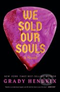 Kniha: We Sold Our Souls (Grady Hendrix). Quirk Books, 2022 Kniha: We Sold Our Souls (Grady Hendrix). Quirk Books, 2022