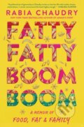 Kniha: Fatty Fatty Boom Boom (Rabia Chaudry). Algonquin Books, 2022 Kniha: Fatty Fatty Boom Boom (Rabia Chaudry). Algonquin Books, 2022