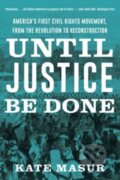 Kniha: Until Justice Be Done (Kate Masur). WW Norton & Co, 2022 Kniha: Until Justice Be Done (Kate Masur). WW Norton & Co, 2022