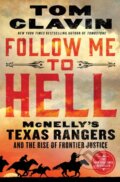 Kniha: Follow Me to Hell (Tom Clavin). St. Martin´s Press, 2023 Kniha: Follow Me to Hell (Tom Clavin). St. Martin´s Press, 2023