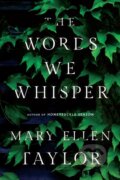 Kniha: The Words We Whisper (Mary Ellen Taylor). , 2021 Kniha: The Words We Whisper (Mary Ellen Taylor). , 2021