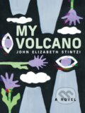 Kniha: My Volcano (John Elizabeth Stintzi). Arsenal Pulp Press, 2022 Kniha: My Volcano (John Elizabeth Stintzi). Arsenal Pulp Press, 2022