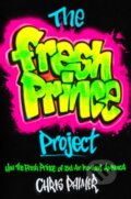 Kniha: The Fresh Prince Project (Chris Palmer). Atria Books, 2023 Kniha: The Fresh Prince Project (Chris Palmer). Atria Books, 2023