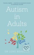 Kniha: Autism in Adults (Luke Beardon). Sheldon Press, 2021 Kniha: Autism in Adults (Luke Beardon). Sheldon Press, 2021