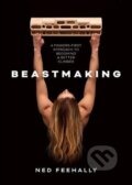 Kniha: Beastmaking (Ned Feehally). Vertebrate Publishing, 2021 Kniha: Beastmaking (Ned Feehally). Vertebrate Publishing, 2021