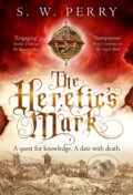 Kniha: The Heretic's Mark (S. W. Perry). Corvus, 2021 Kniha: The Heretic's Mark (S. W. Perry). Corvus, 2021