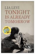 Kniha: Tonight is Already Tomorrow (Lia Levi). Europa Editions, 2021 Kniha: Tonight is Already Tomorrow (Lia Levi). Europa Editions, 2021