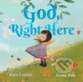 Kniha: God, Right Here (Kara Lawler). , 2023 Kniha: God, Right Here (Kara Lawler). , 2023