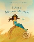 Kniha: I Am a Meadow Mermaid (Kallie George). Prentice Hall, 2023 Kniha: I Am a Meadow Mermaid (Kallie George). Prentice Hall, 2023