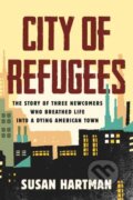 Kniha: City of Refugees (Susan Hartman). Beacon Press, 2023 Kniha: City of Refugees (Susan Hartman). Beacon Press, 2023