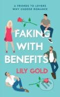 Kniha: Faking with Benefits (Lily Gold). Independently Published, 2023 Kniha: Faking with Benefits (Lily Gold). Independently Published, 2023