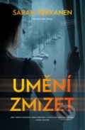 Kniha: Umění zmizet (Sarah Pekkanen). Vendeta, 2025 Kniha: Umění zmizet (Sarah Pekkanen). Vendeta, 2025