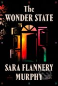 Kniha: The Wonder State (Sara Flannery Murphy). Farrar, Straus and Giroux, 2023 Kniha: The Wonder State (Sara Flannery Murphy). Farrar, Straus and Giroux, 2023