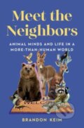 Kniha: Meet the Neighbors (Brandon Keim). WW Norton & Co, 2024 Kniha: Meet the Neighbors (Brandon Keim). WW Norton & Co, 2024