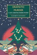 Kniha: Dramatic Murder (Elizabeth Anthony). British Library, 2024 Kniha: Dramatic Murder (Elizabeth Anthony). British Library, 2024