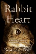 Kniha: Rabbit Heart (Kristine S. Ervin). Counterpoint, 2025 Kniha: Rabbit Heart (Kristine S. Ervin). Counterpoint, 2025