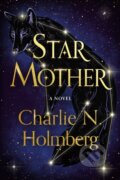 Kniha: Star Mother (Charlie N. Holmberg). , 2021 Kniha: Star Mother (Charlie N. Holmberg). , 2021