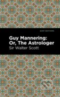 Kniha: Guy Mannering; Or, The Astrologer (Sir Scott a Walter). , 2021 Kniha: Guy Mannering; Or, The Astrologer (Sir Scott a Walter). , 2021