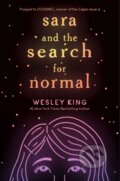 Kniha: Sara and the Search for Normal (Wesley King). , 2021 Kniha: Sara and the Search for Normal (Wesley King). , 2021