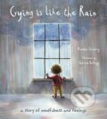 Kniha: Crying is Like the Rain (Heather Hawk Feinberg). Tilbury House, 2021 Kniha: Crying is Like the Rain (Heather Hawk Feinberg). Tilbury House, 2021