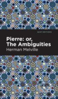 Kniha: Pierre (Or, the Ambiguities) (Herman Melville). , 2021 Kniha: Pierre (Or, the Ambiguities) (Herman Melville). , 2021