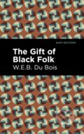 Kniha: The Gift of Black Folk (W. E. B. Du Bois). West Margin Press, 2022 Kniha: The Gift of Black Folk (W. E. B. Du Bois). West Margin Press, 2022