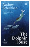 Kniha: The Dolphin House (Audrey Schulman). Europa Editions, 2022 Kniha: The Dolphin House (Audrey Schulman). Europa Editions, 2022