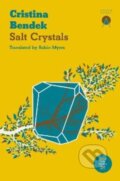 Kniha: Salt Crystals (Cristina Bendek). Charco Press, 2022 Kniha: Salt Crystals (Cristina Bendek). Charco Press, 2022