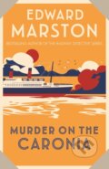 Kniha: Murder on the Caronia (Edward Marston). Allison & Busby, 2022 Kniha: Murder on the Caronia (Edward Marston). Allison & Busby, 2022
