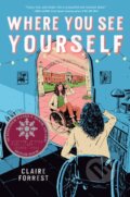 Kniha: Where You See Yourself (Claire Forrest). Scholastic, 2023 Kniha: Where You See Yourself (Claire Forrest). Scholastic, 2023