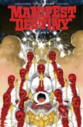 Kniha: Manifest Destiny, Volume 8 (Chris Dingess). Image Comics, 2023 Kniha: Manifest Destiny, Volume 8 (Chris Dingess). Image Comics, 2023