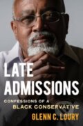 Kniha: Late Admissions (Glenn C. Loury). WW Norton & Co, 2024 Kniha: Late Admissions (Glenn C. Loury). WW Norton & Co, 2024