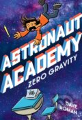 Kniha: Astronaut Academy: Zero Gravity (Dave Roman). First Second, 2021 Kniha: Astronaut Academy: Zero Gravity (Dave Roman). First Second, 2021