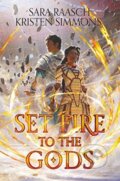 Kniha: Set Fire to the Gods (Kristen Simmons a Sara Raasch). HarperCollins, 2021 Kniha: Set Fire to the Gods (Kristen Simmons a Sara Raasch). HarperCollins, 2021