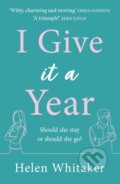 Kniha: I Give It A Year (Helen Whitaker). Trapeze, 2021 Kniha: I Give It A Year (Helen Whitaker). Trapeze, 2021