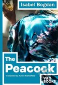 Kniha: The Peacock (Isabel Bogdan). , 2021 Kniha: The Peacock (Isabel Bogdan). , 2021