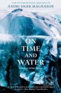 Kniha: On Time and Water (Andri Snær Magnason). Serpents Tail, 2021 Kniha: On Time and Water (Andri Snær Magnason). Serpents Tail, 2021
