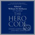 Kniha: The Hero Code : Lessons Learned from Lives Well Lived (Admiral William H. McRaven). Grand Central Publishing, 2021 Kniha: The Hero Code : Lessons Learned from Lives Well Lived (Admiral William H. McRaven). Grand Central Publishing, 2021
