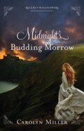 Kniha: Midnight`s Budding Morrow (Carolyn Miller). , 2022 Kniha: Midnight`s Budding Morrow (Carolyn Miller). , 2022