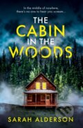 Kniha: The Cabin in the Woods (Sarah Alderson). Avon, 2022 Kniha: The Cabin in the Woods (Sarah Alderson). Avon, 2022