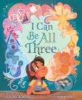 Kniha: I Can Be All Three (Salima Alikhan). Simon & Schuster Books for Young Readers, 2023 Kniha: I Can Be All Three (Salima Alikhan). Simon & Schuster Books for Young Readers, 2023