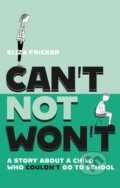 Kniha: Can't Not Won't (Eliza Fricker). Jessica Kingsley, 2023 Kniha: Can't Not Won't (Eliza Fricker). Jessica Kingsley, 2023